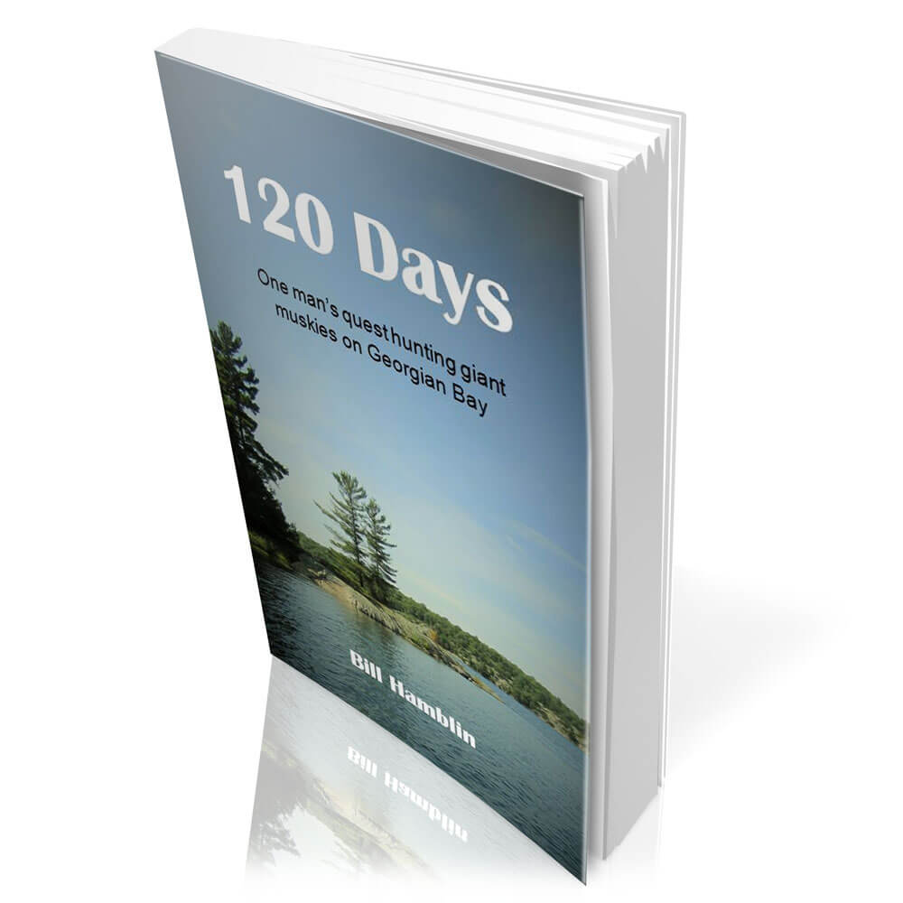 120 Days: One man's quest hunting giant muskies on Georgian Bay - by Bill Hamblin - Paperback facing left